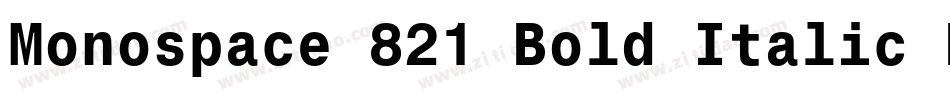 Monospace 821 Bold Italic BT字体转换